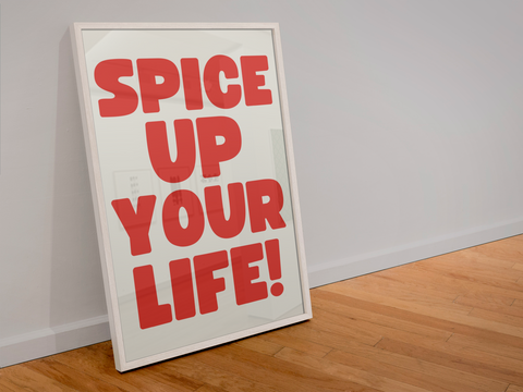 Spice up your life print