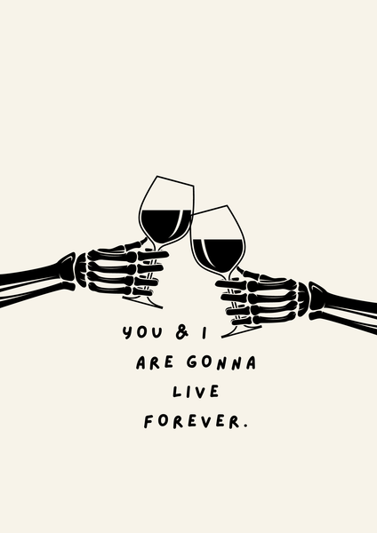 You and are gonna live forever oasis inspired print