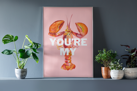 Your’re my lobster print
