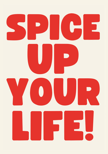 Spice up your life print