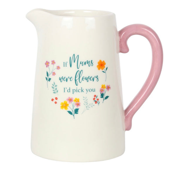 If Mum’s were flowers Ceramic Jug